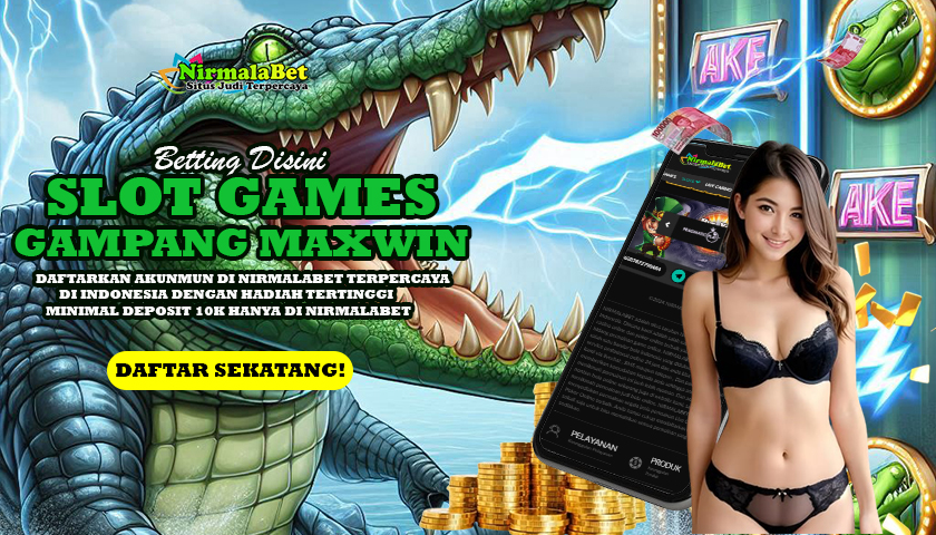 NIRMALABET Daftar Situs Slot Jackpot Maxwin Terbaru